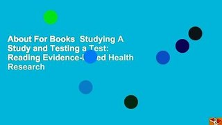 About For Books  Studying A Study and Testing a Test: Reading Evidence-based Health Research