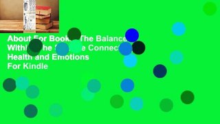 About For Books  The Balance Within: The Science Connecting Health and Emotions  For Kindle