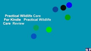 Practical Wildlife Care  For Kindle   Practical Wildlife Care  Review