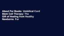 About For Books  Umbilical Cord Stem Cell Therapy: The Gift of Healing from Healthy Newborns  For