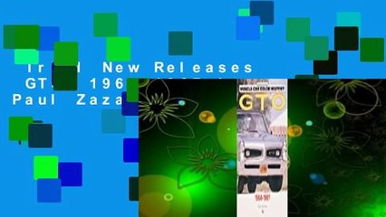Trial New Releases  GTO, 1964-1967 by Paul Zazarine