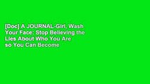 [Doc] A JOURNAL-Girl, Wash Your Face: Stop Believing the Lies About Who You Are so You Can Become