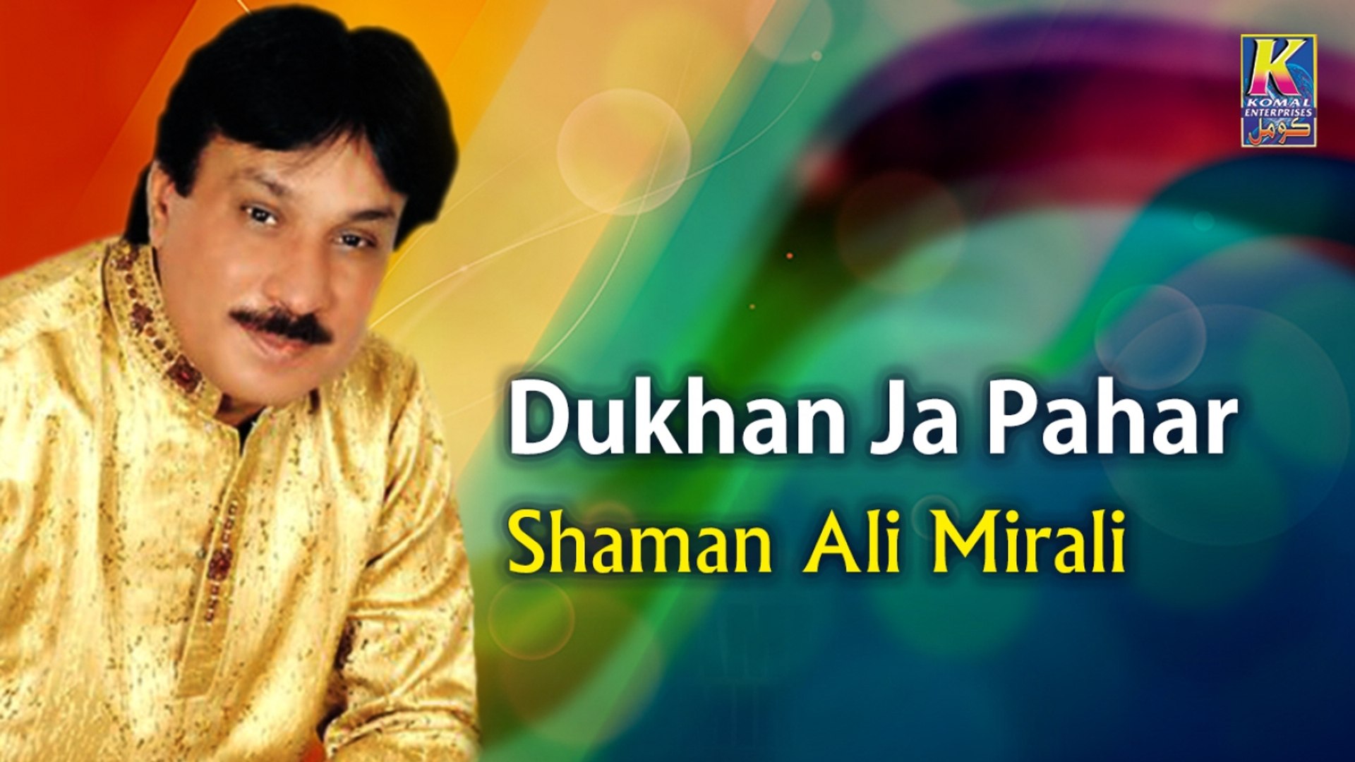 Dukhan Ja Pahar Shaman Ali Mirali Hit Song Sindhi Hit Songs