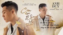 Còn lại gì sau kết thúc - Anh Duy ft. Vương Anh Tú