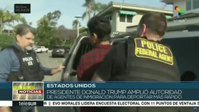 Amplía Trump autoridad de agentes de inmigración para deportaciones