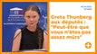 Greta Thunberg aux députés : 