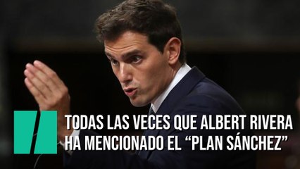 Todas las veces que Rivera ha mencionado el "Plan Sánchez" en el debate de investidura