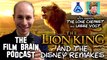 The Film Brain Podcast (w/ The Lone Chemist, Lasse Vogt): The Lion King and the Disney Remakes