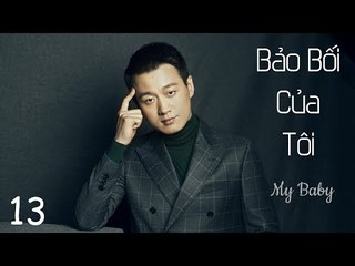 Bảo Bối Của Tôi - Tập 13| Đồng Đại Vĩ, Diêu Địch| Phim Tâm Lý - Tình Cảm - Cuộc Sống Hôn Nhân