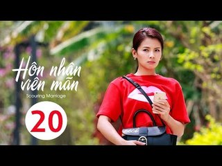 Hôn Nhân Viên Mãn - Tập 20| Lưu Đào, Mã Thiên Vũ| Phim Tình Cảm - Tình Yêu - Hôn Nhân