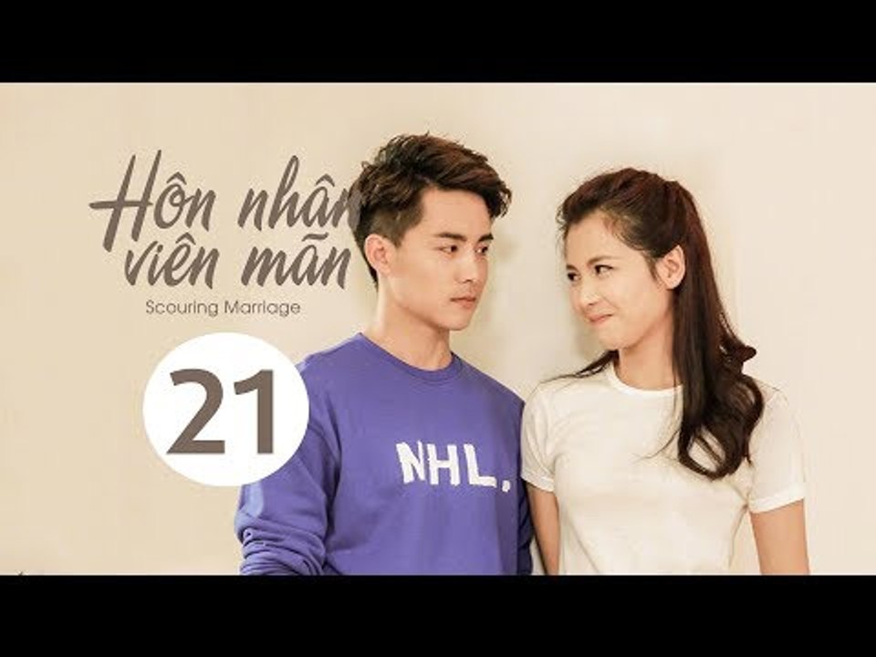 Hôn Nhân Viên Mãn - Tập 21| Lưu Đào, Mã Thiên Vũ| Phim Tình Cảm - Tình Yêu - Hôn Nhân
