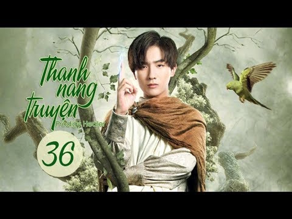 Thanh Nang Truyện - Tập 36 - HẾT| Lý Hoành Nghị, Triệu Lộ Tư| Phim Niên Đại Kỳ Huyễn - Thần Tượng