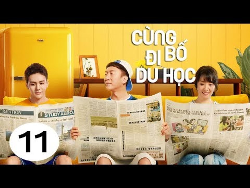 Cùng Bố Đi Du Học - Tập 11| Tôn Hồng, Tăng Thuấn Hi, Tưởng Y Y| Phim Gia Đình - Tình Cảm - Hài Hước