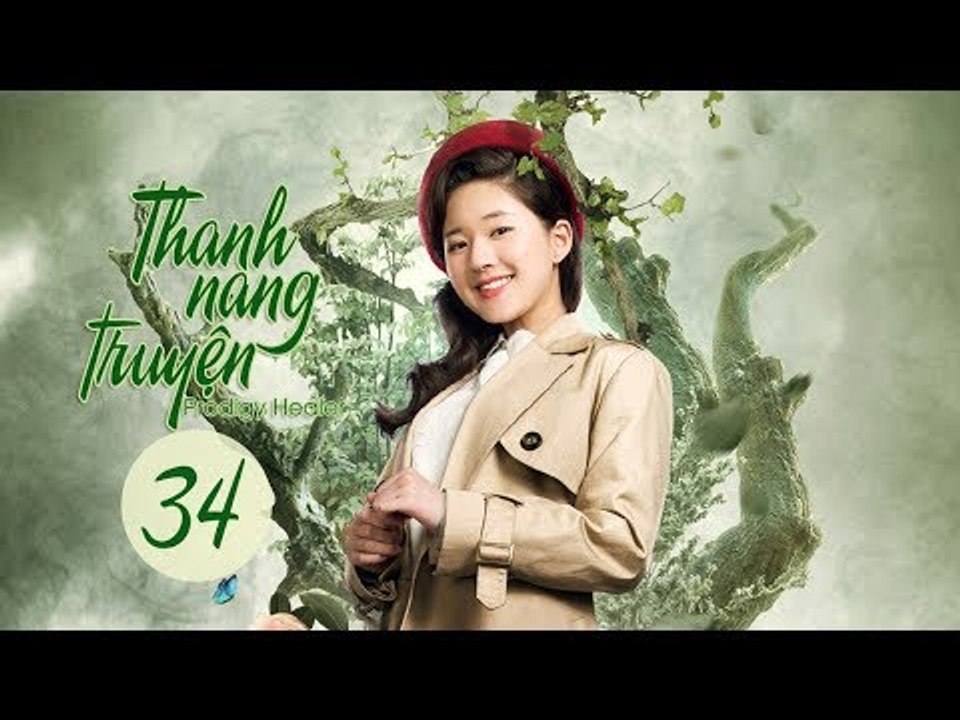 Thanh Nang Truyện - Tập 34| Lý Hoành Nghị, Triệu Lộ Tư| Phim Niên Đại Kỳ Huyễn - Thần Tượng