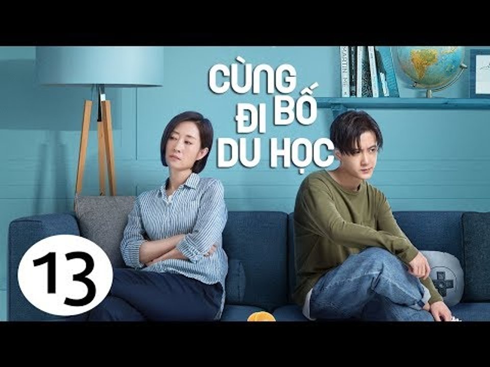 Cùng Bố Đi Du Học - Tập 13| Tôn Hồng, Tăng Thuấn Hi, Tưởng Y Y| Phim Gia Đình - Tình Cảm - Hài Hước