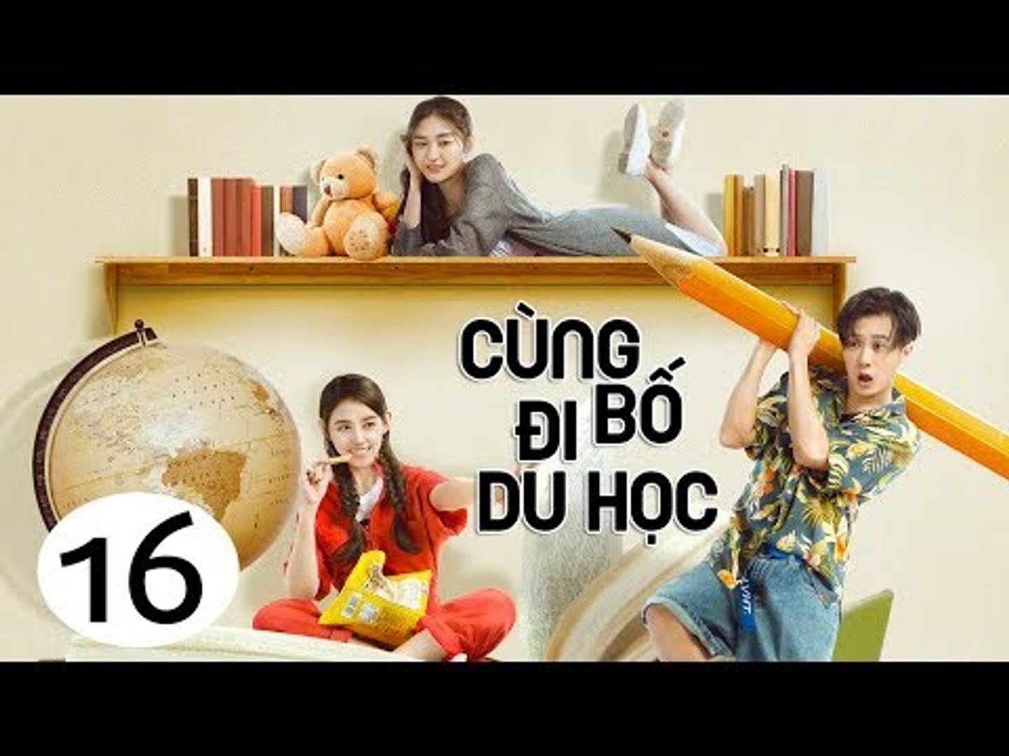 Cùng Bố Đi Du Học - Tập 16| Tôn Hồng, Tăng Thuấn Hi, Tưởng Y Y| Phim Gia Đình - Tình Cảm - Hài Hước