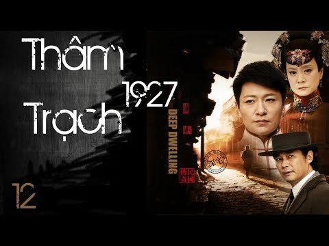 Thâm Trạch 1927 - Tập 12| Lưu Tuyết Hoa, Lý Tông Hàn| Phim Chính Kịch - Niên Đại