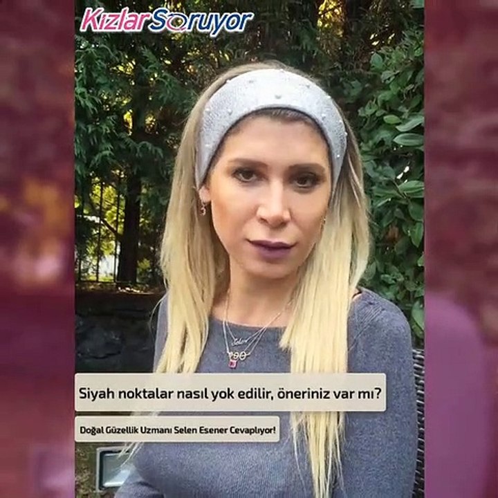 Selen Esener Siyah Nokta nasıl yok edilir? Dailymotion Video