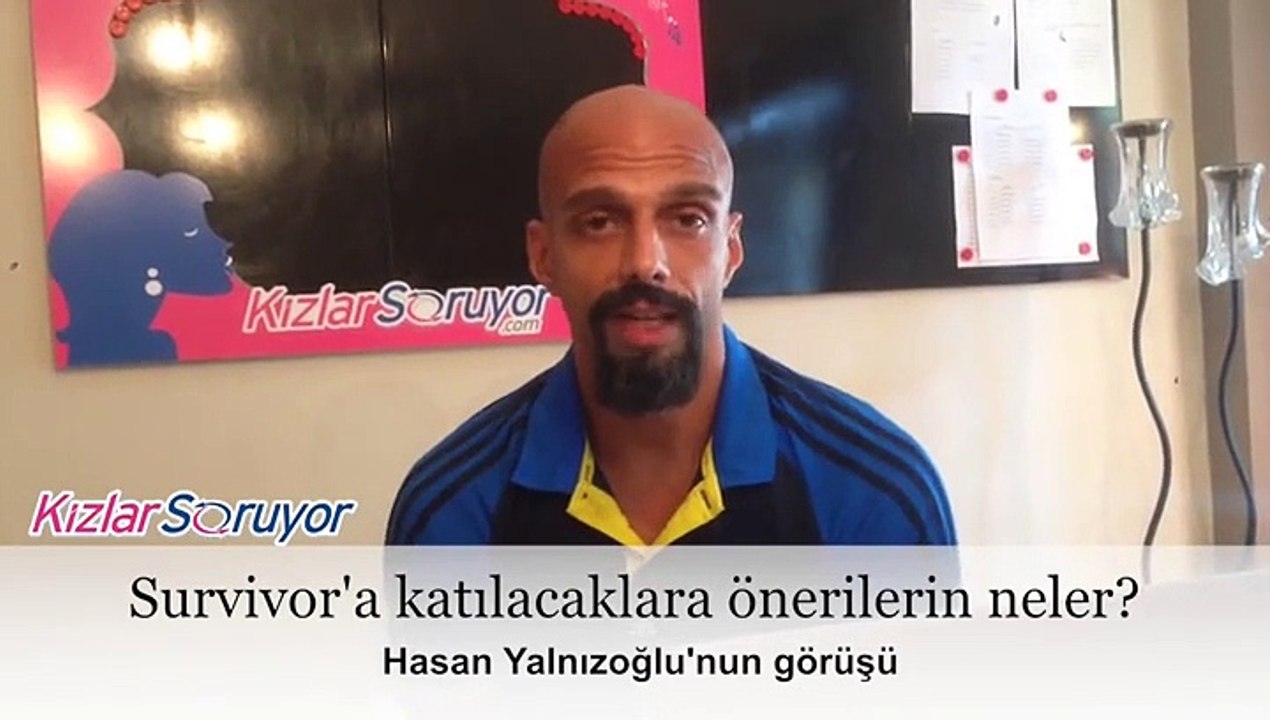 Survivor Hasan - Survivor'a katılacaklara öneriler?