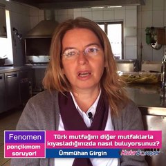 Türk mutfağını diğer mutfaklara kıyasla nasıl buluyorsunuz?