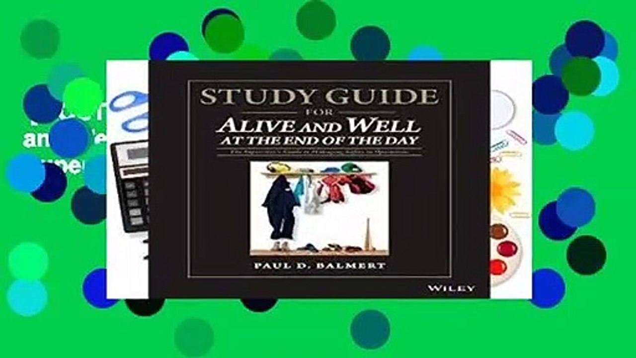 [MOST WISHED]  Study Guide for Alive and Well at the End of the Day: The Supervisor s Guide to