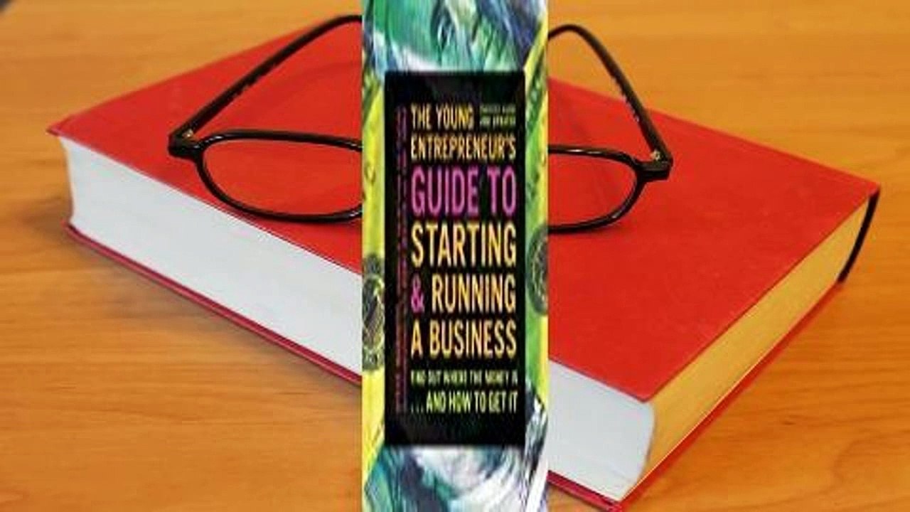 Online The Young Entrepreneur's Guide to Starting and Running a Business: Turn Your Ideas into