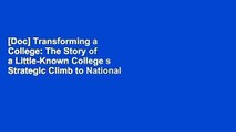 [Doc] Transforming a College: The Story of a Little-Known College s Strategic Climb to National