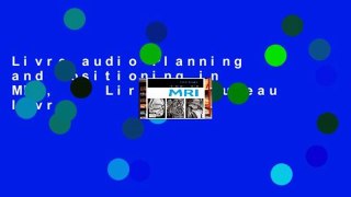 Livre audio Planning and Positioning in MRI, 1e Lire le nouveau livre