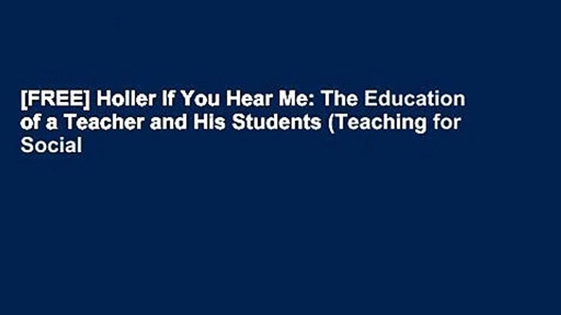 ⁣[FREE] Holler If You Hear Me: The Education of a Teacher and His Students (Teaching for Social