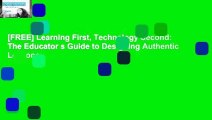 [FREE] Learning First, Technology Second: The Educator s Guide to Designing Authentic Lessons