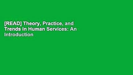 [READ] Theory, Practice, and Trends in Human Services: An Introduction