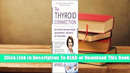 Online The Thyroid Connection: Why You Feel Tired, Brain-Fogged, and Overweight - and How to Get