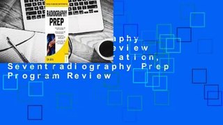 [Read] Radiography Prep Program Review and Exam Preparation, Seventradiography Prep Program Review