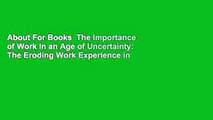 About For Books  The Importance of Work in an Age of Uncertainty: The Eroding Work Experience in