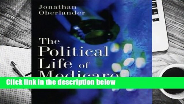 [FREE] The Political Life of Medicare (American Politics Political Economy S.)
