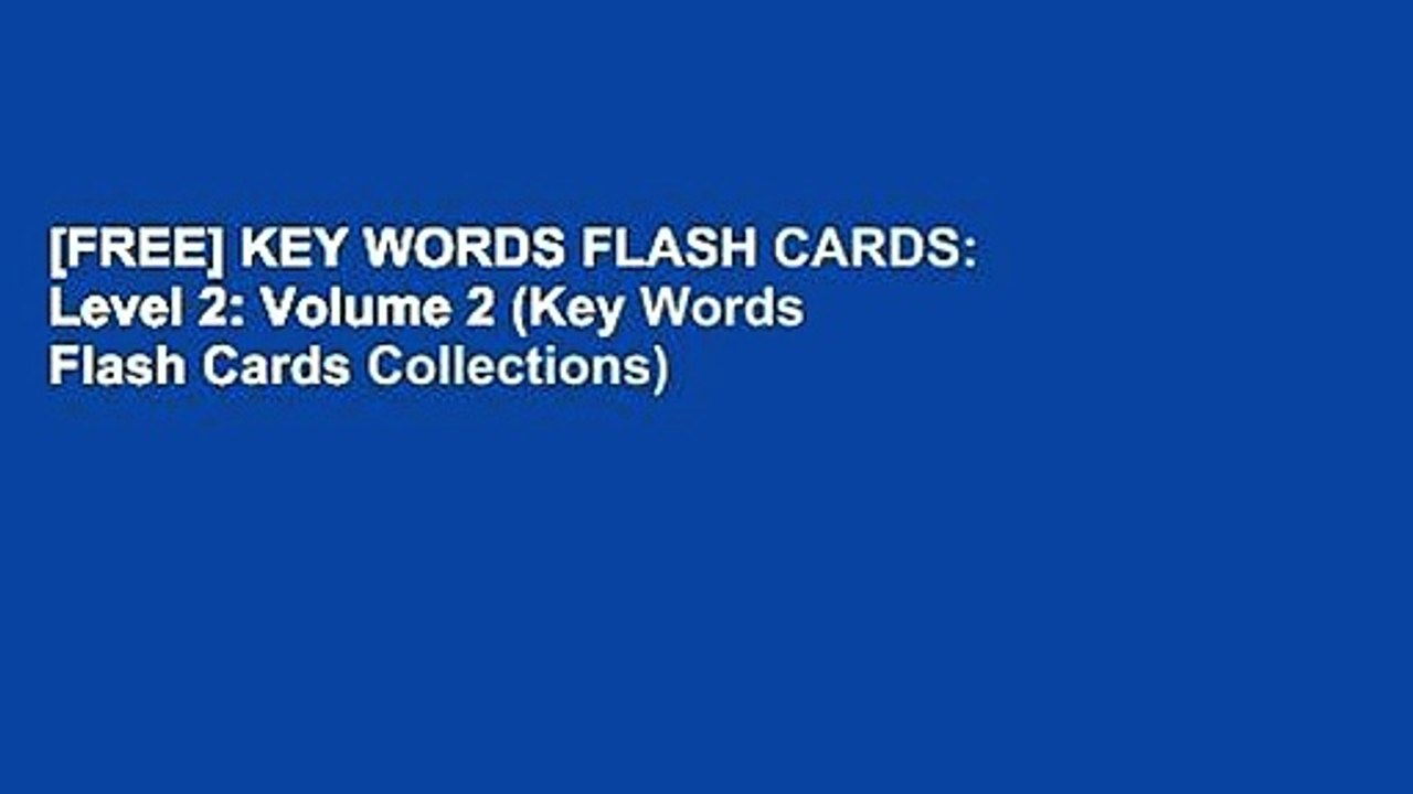 [FREE] KEY WORDS FLASH CARDS: Level 2: Volume 2 (Key Words Flash Cards Collections)