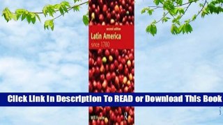 Full E-book Latin America Since 1780  For Online