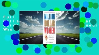 Full E-book Million Dollar Women: The Essential Guide for Female Entrepreneurs Who Want to Go Big