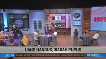 Uang Hangus, Ibadah Pupus (1)