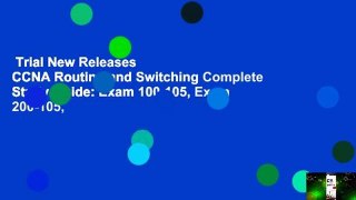 Trial New Releases  CCNA Routing and Switching Complete Study Guide: Exam 100-105, Exam 200-105,