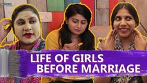 Girls Life Before Marriage | How Relatives & Neighbor's Tease | Comedy Video I Comedy Munch