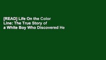 [READ] Life On the Color Line: The True Story of a White Boy Who Discovered He  Was Black