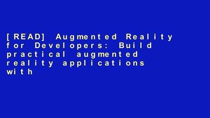 [READ] Augmented Reality for Developers: Build practical augmented reality applications with