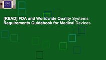 [READ] FDA and Worldwide Quality Systems Requirements Guidebook for Medical Devices