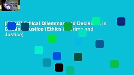 [READ] Ethical Dilemmas and Decisions in Criminal Justice (Ethics in Crime and Justice)