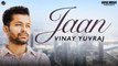 Jaan | Lyrical Video | Vinay Yuvraj | New Punjabi Song 2019 | Japas Music