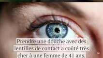 Nouveau cas de cécité d'une personne ayant pris sa douche avec ses lentilles de contact