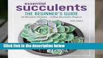 [FREE] Essential Succulents: The Beginner s Guide
