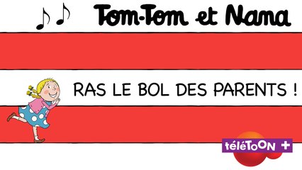 Karaoké Tom-Tom et Nana - Chanson "Ras le bol  des parents ! extraite du dessin animé sur TéléTOON+