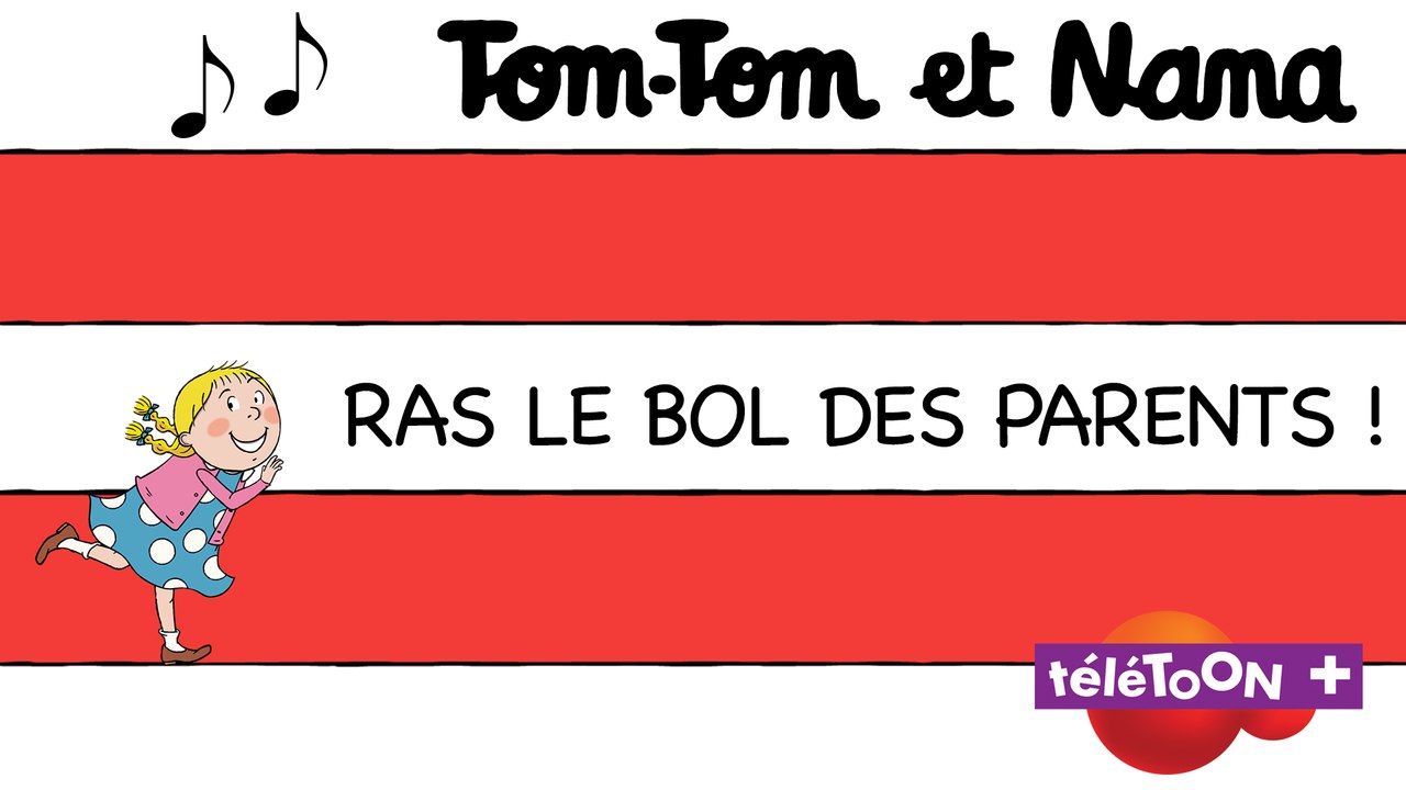 Karaoké Tom-Tom et Nana - Chanson "Ras le bol  des parents ! extraite du dessin animé sur TéléTOON+